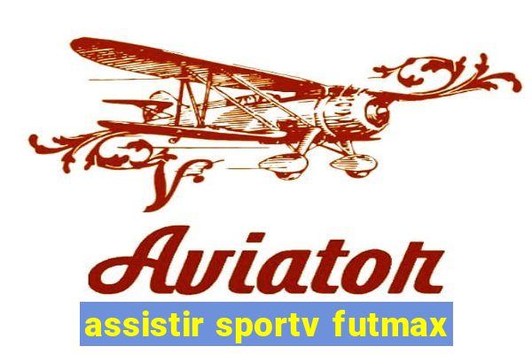 assistir sportv futmax